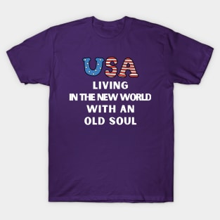 Living In The New World With An Old Sou T-Shirt